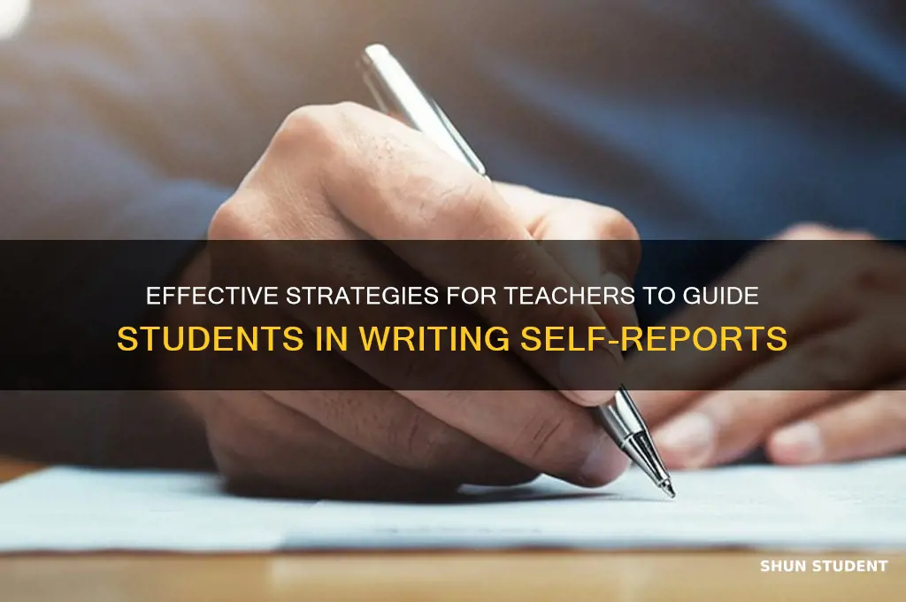 how should a teacher instruct the students in writing self-reports