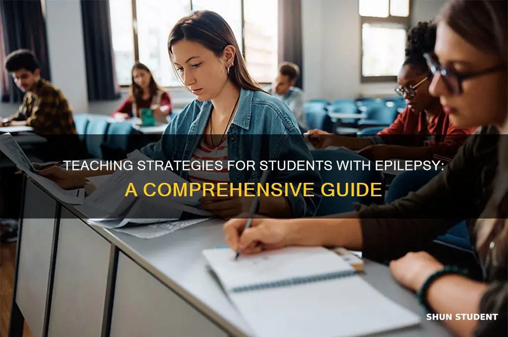 how should teachers teach for students with epilepsy