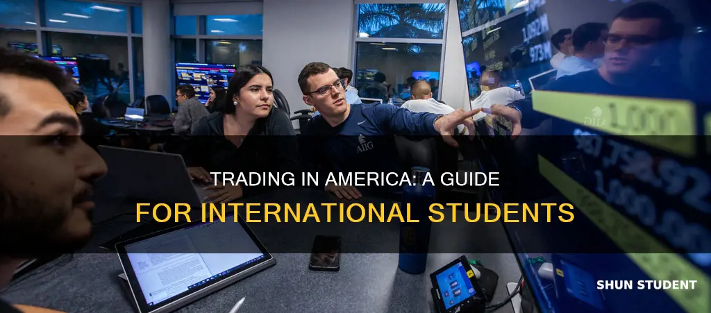 how t start trading in maerica as international student