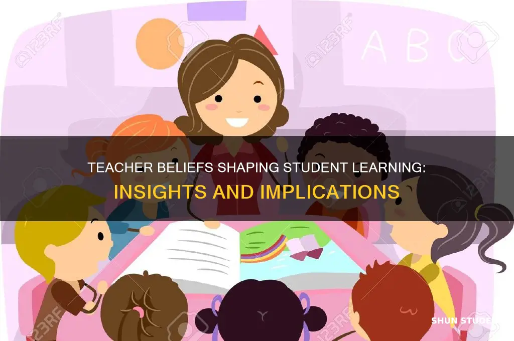 how teacher beliefs impact student learning