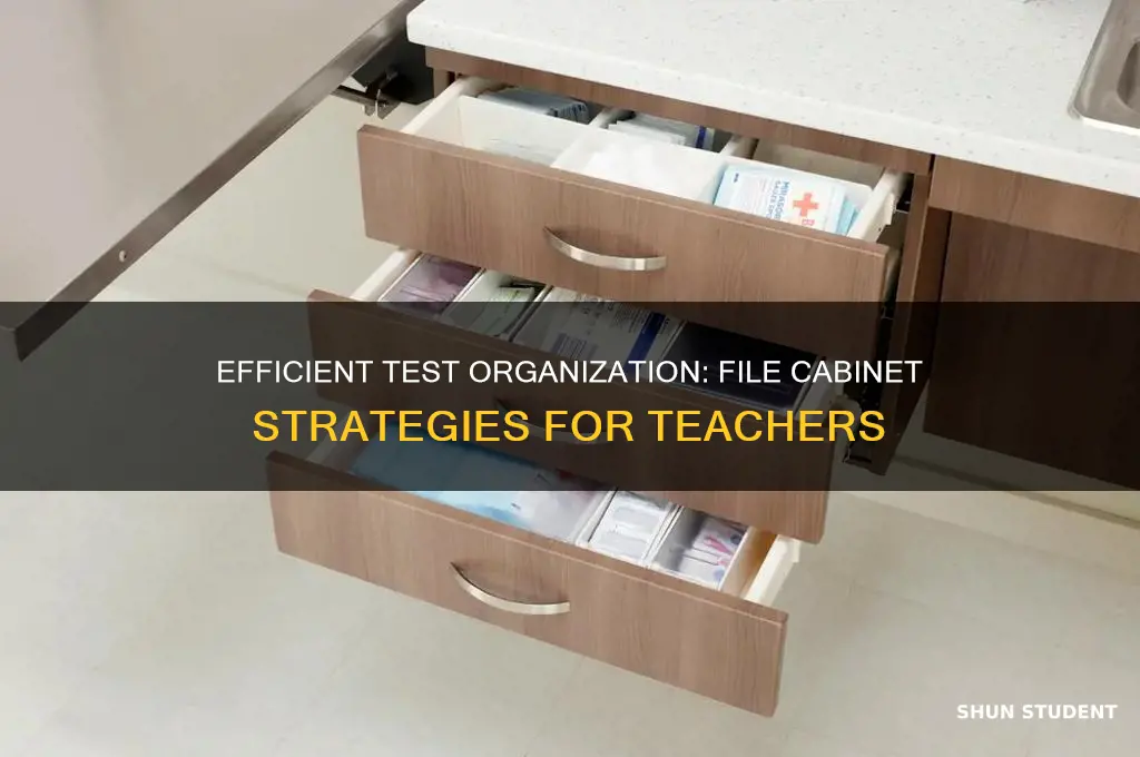how teacher can organize students test in file cabinet