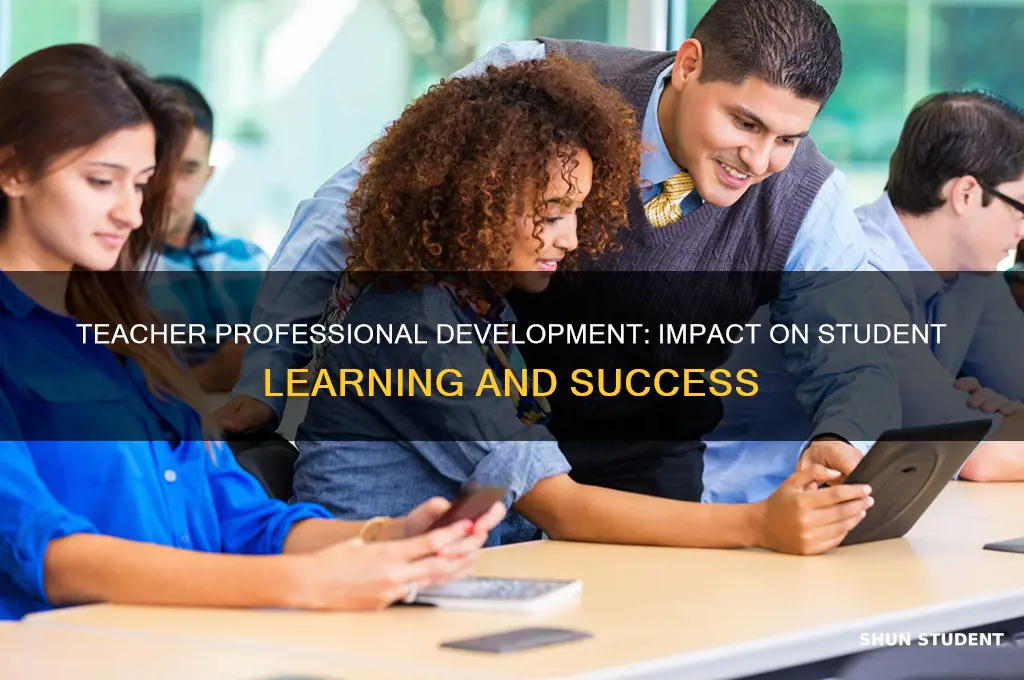 how teacher professinal develop effects the student