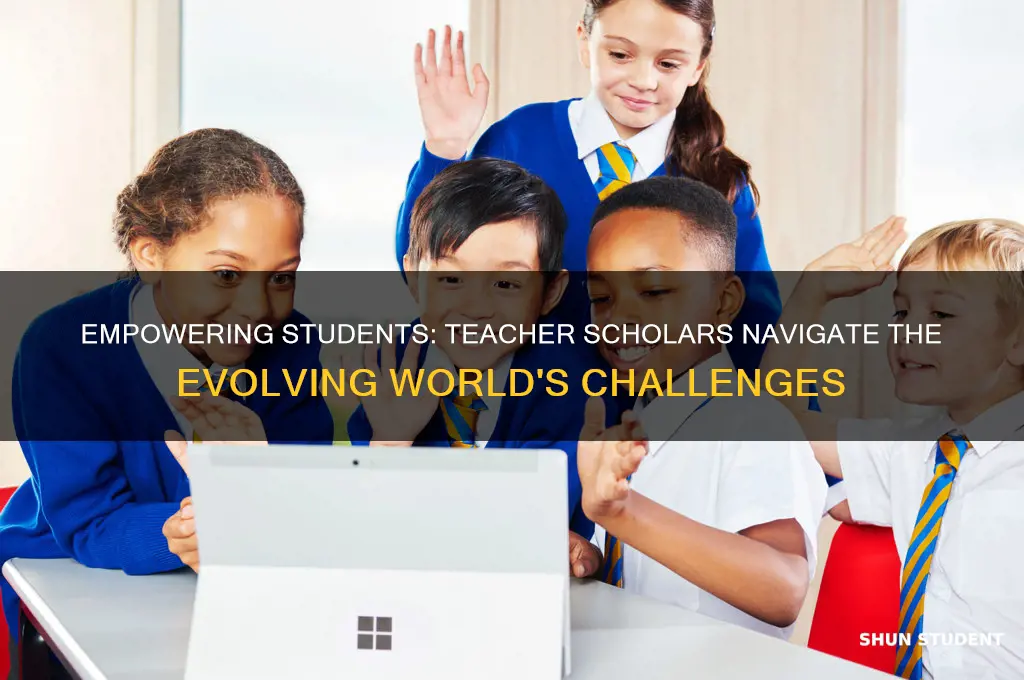 how teacher scholars prepare students for an evolving world