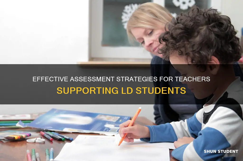 how teacher should make the right assessment for ld students