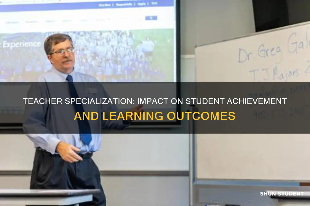 how teacher specialization affects student achievement