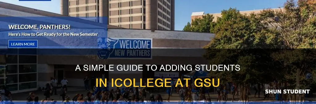 how to add a student in icollege georgia state university