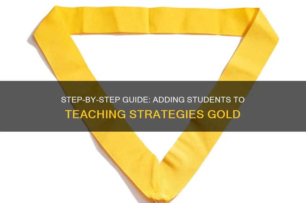how to add a student to teaching strategies gold
