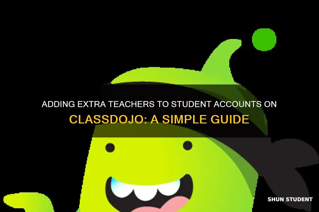 how to add additional teacher to student on class dojo