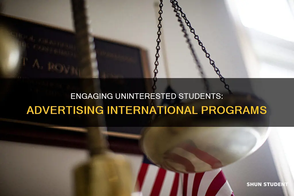 how to advertise an international program to uninterested students