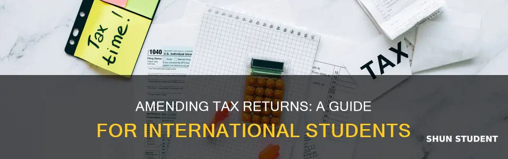 how to ammend tax return for international students