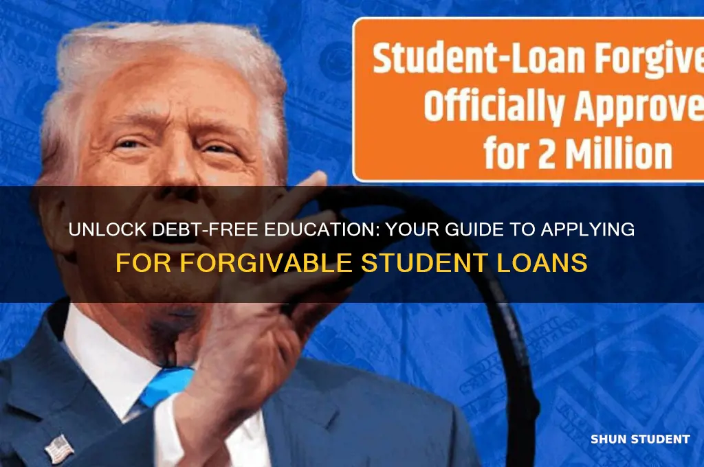 how to apply for forgivable student loans