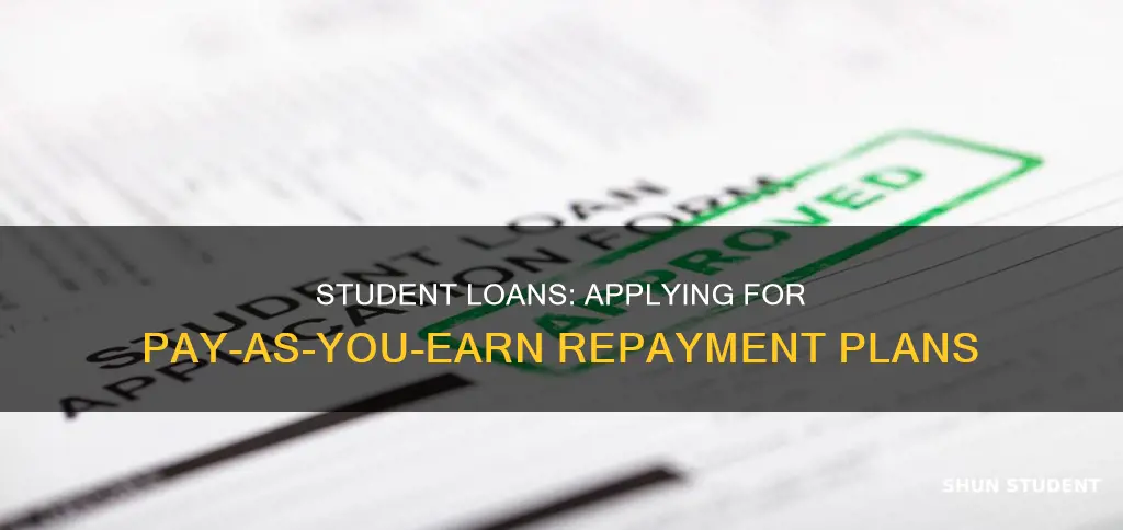 how to apply for pay as you earn student loans