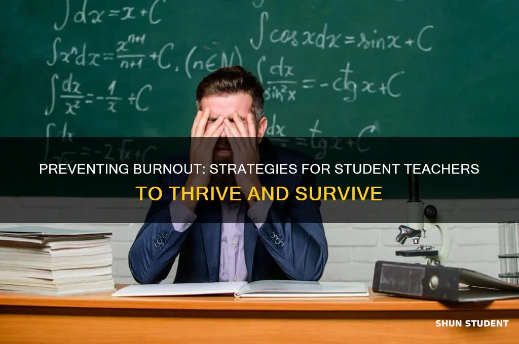 how to avoid burnout during student teaching