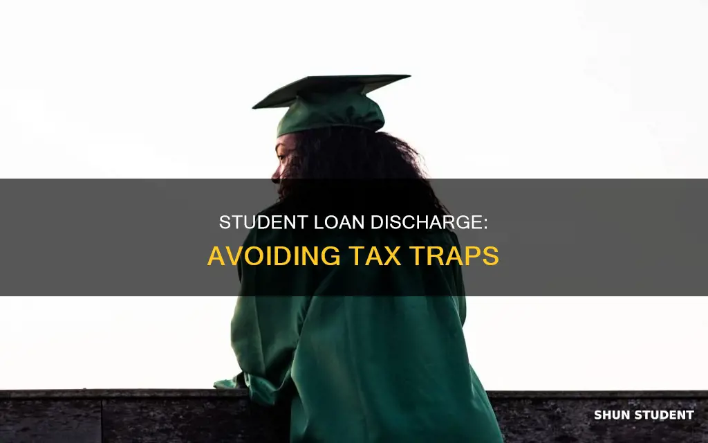 how to avoid paying taxes on student loan discharge