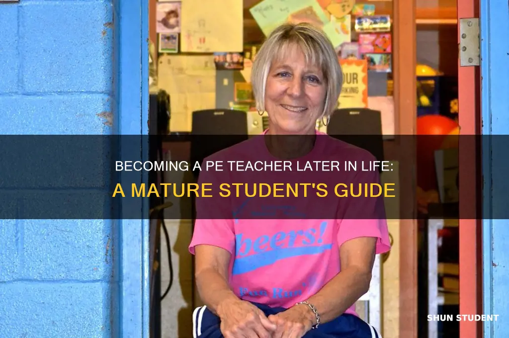 how to become a pe teacher as a mature student