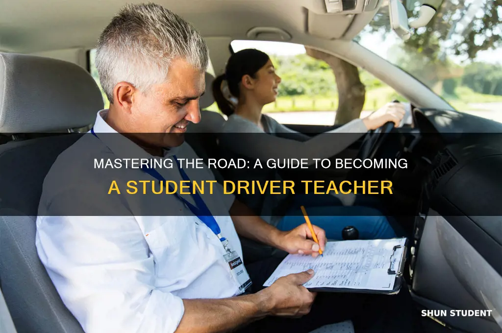how to become a student driver teacher