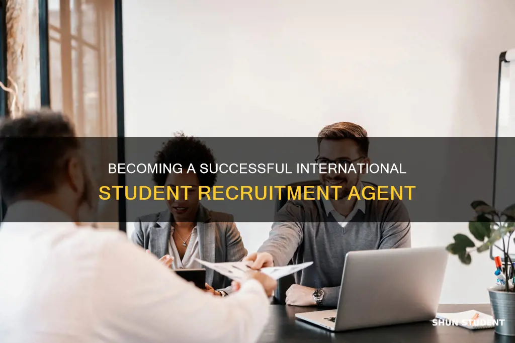 how to become an international student recruitment agent