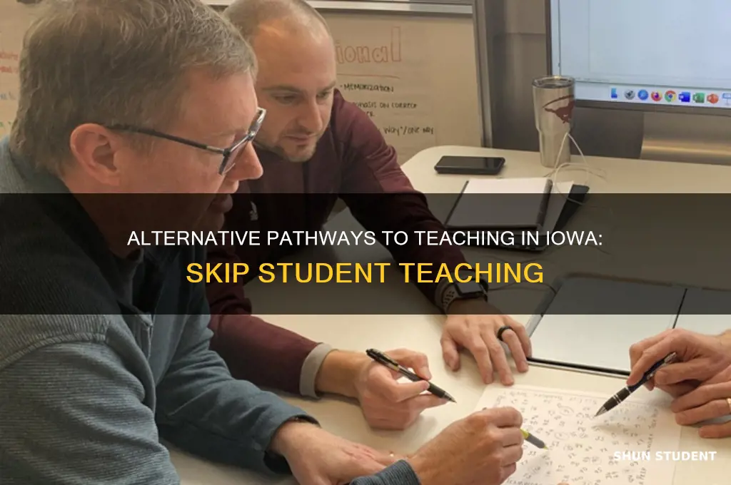how to become teacher in iowa without student teaching