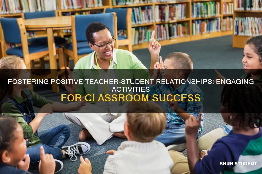how to build a positive teacher student relationships activities
