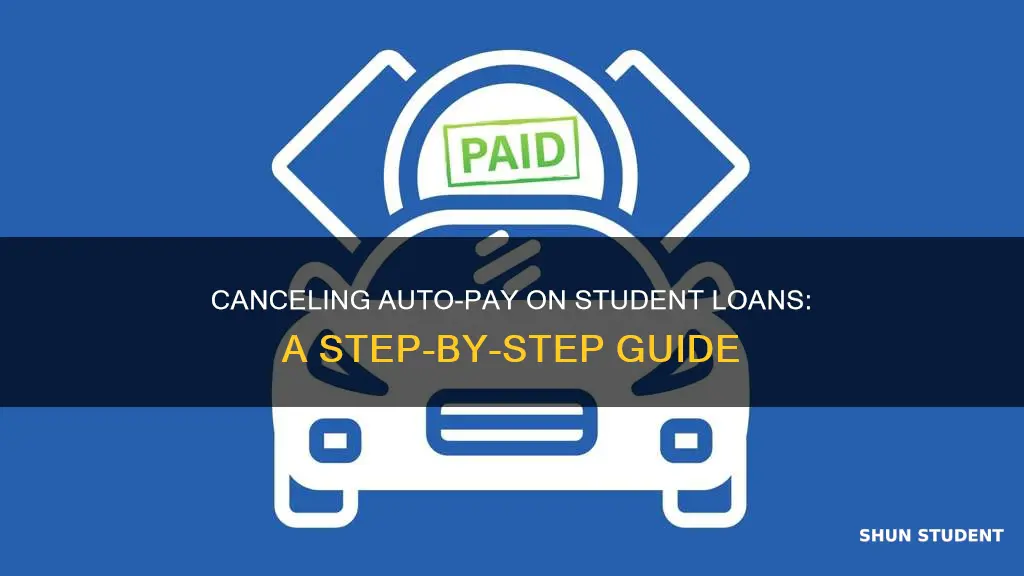how to cancel auto pay on student loans