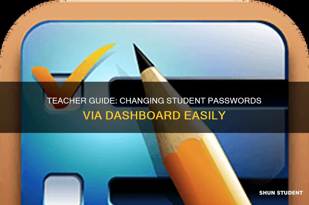 how to change student password from teacher dashboard
