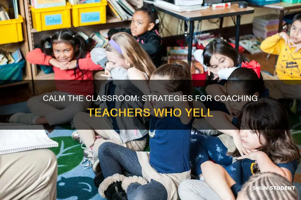 how to coach a teacher who yells at students