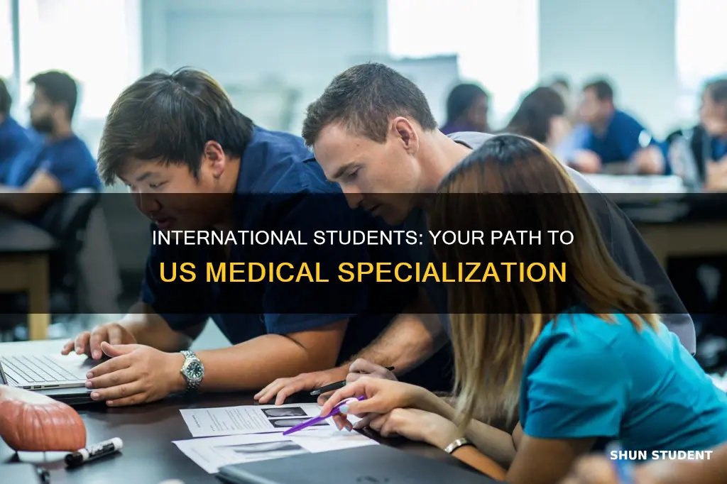 how to do a medical specialization in usa international student