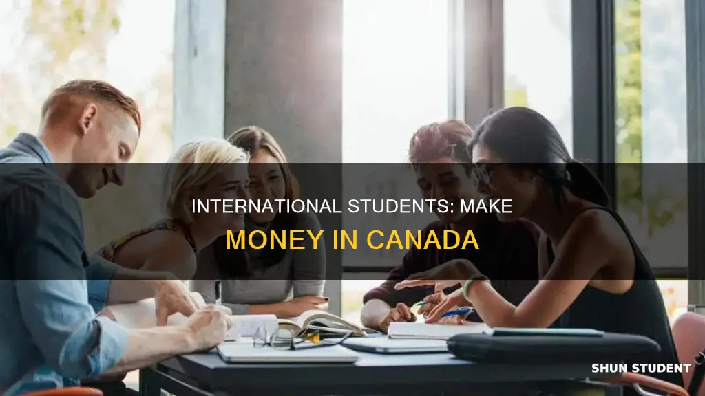 how to earn money as an international student in canada