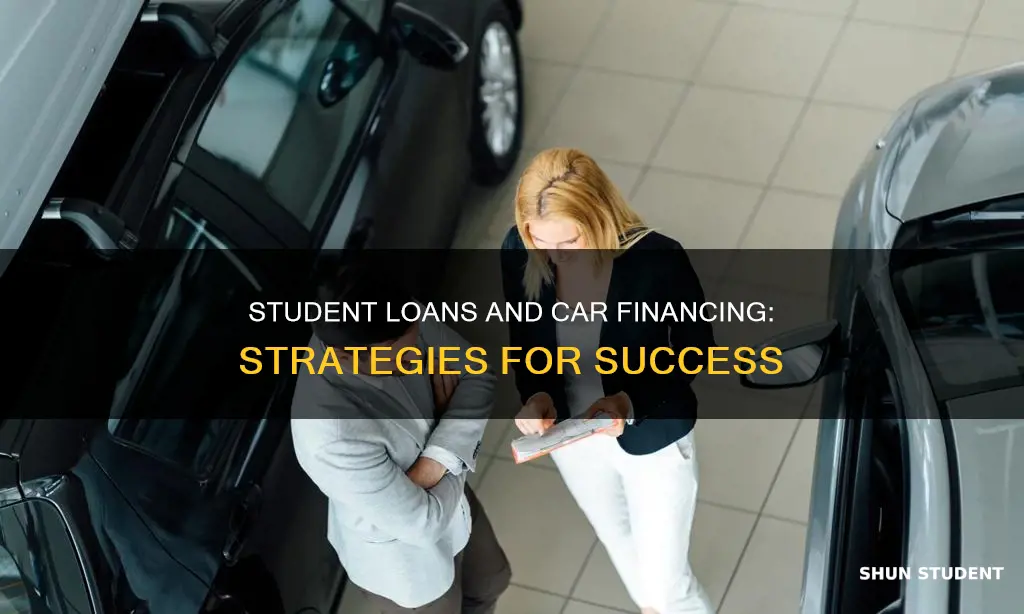 how to finance a car while paying off student loans