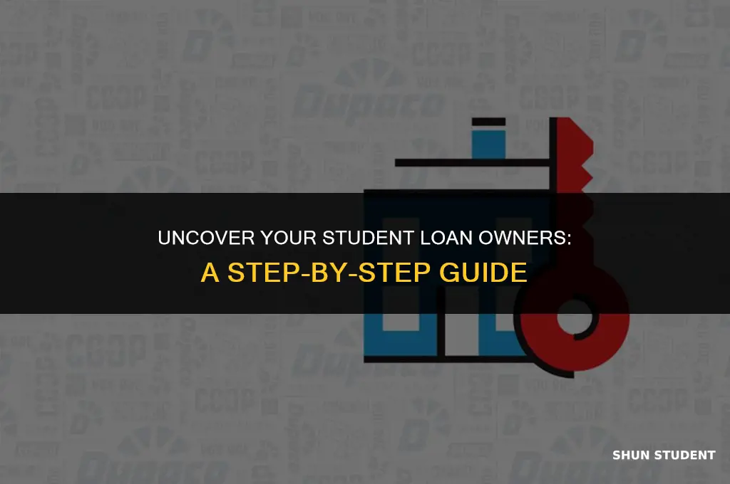 how to find who owns my student loans