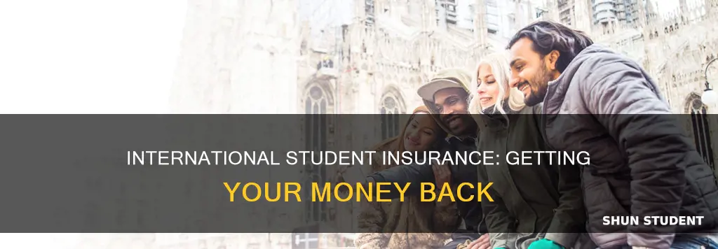 how to get a refund on international student insurance