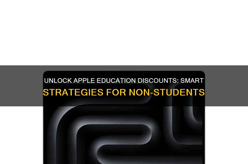 how to get apple education discount without being a student