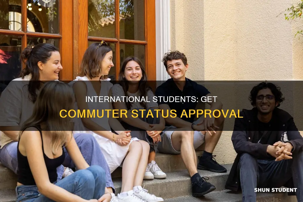 how to get approved for commuter status college international students