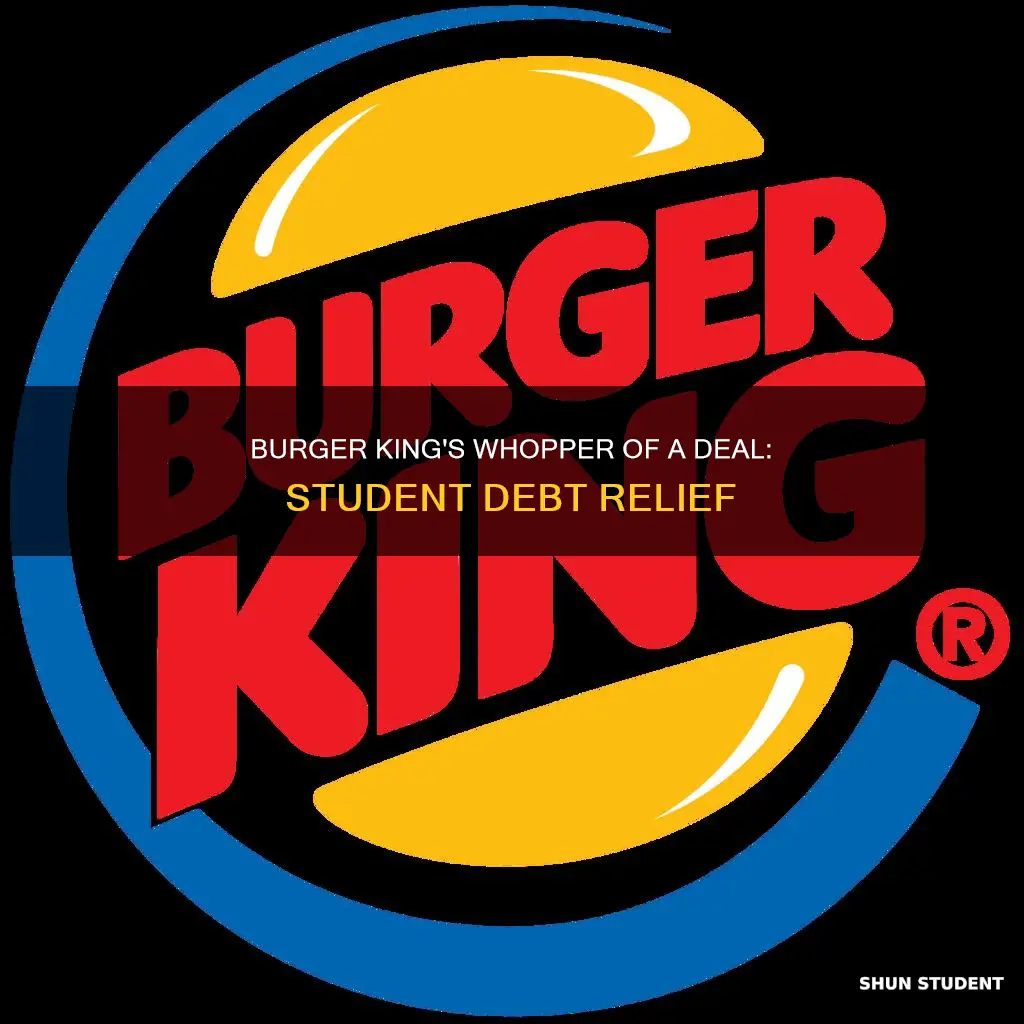 how to get burger king to pay off student debt