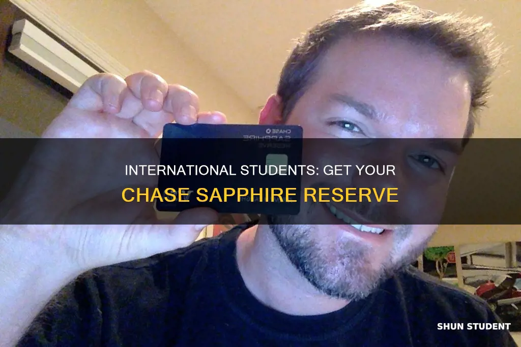 how to get chase sapphire reserve international student