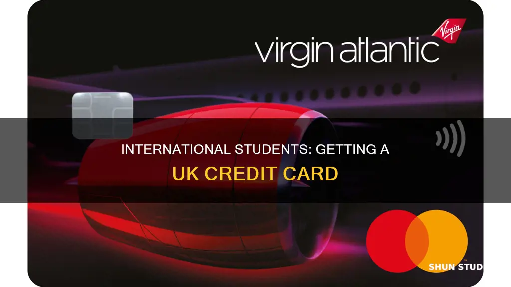 how to get credit card in uk for international students