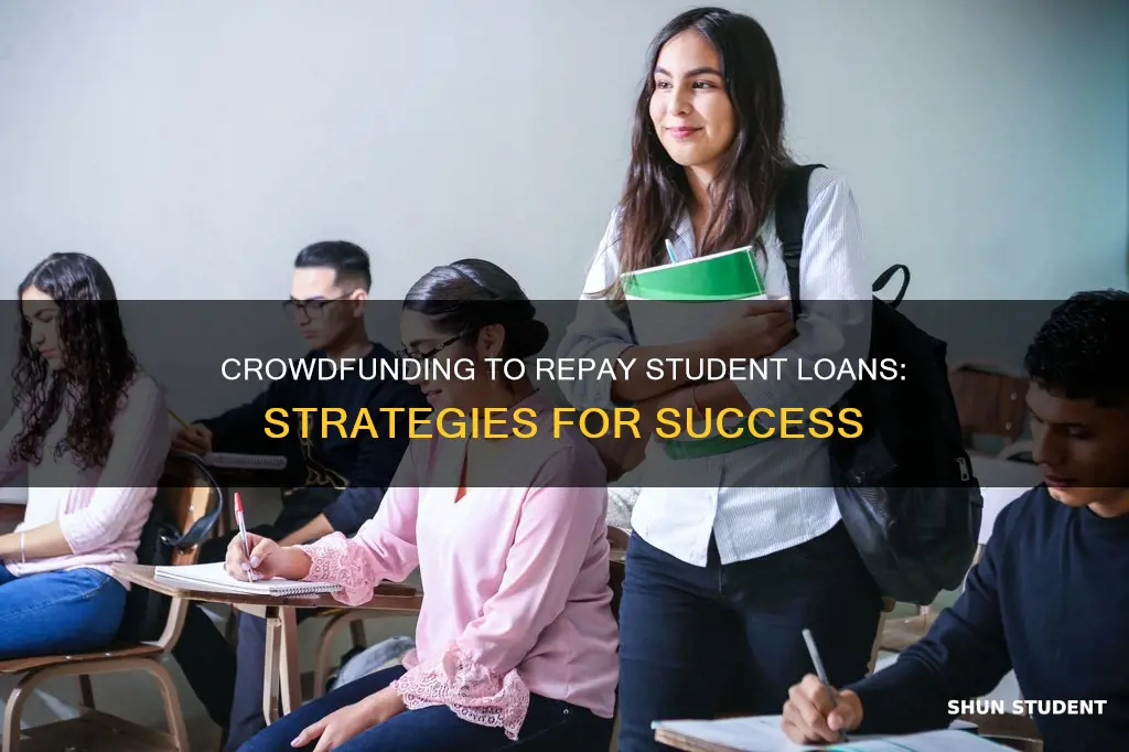 how to get crowdfunding to pay for student loans