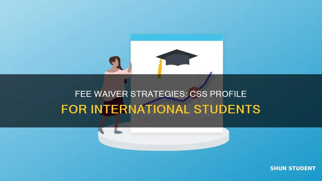 how to get css profile fee waiver for international students