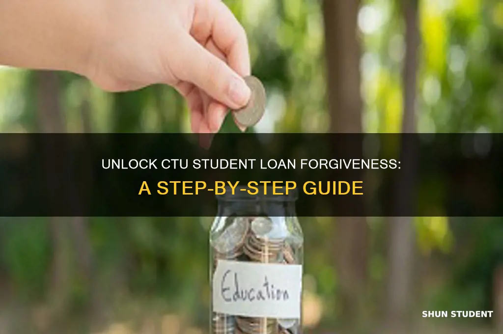 how to get ctu student loan forgiveness
