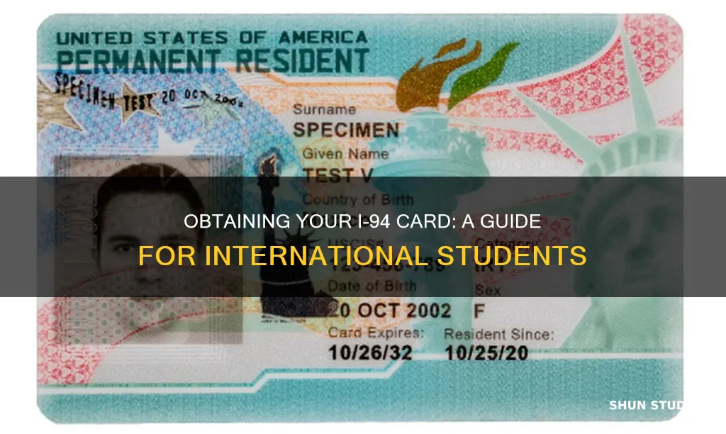 how to get i 94 card international student
