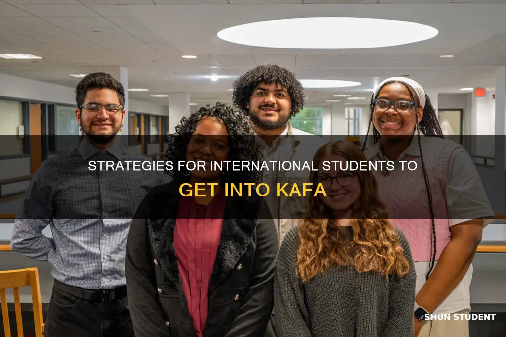 how to get in kafa international student