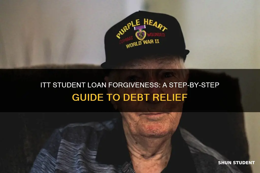 how to get itt student loans forgiven