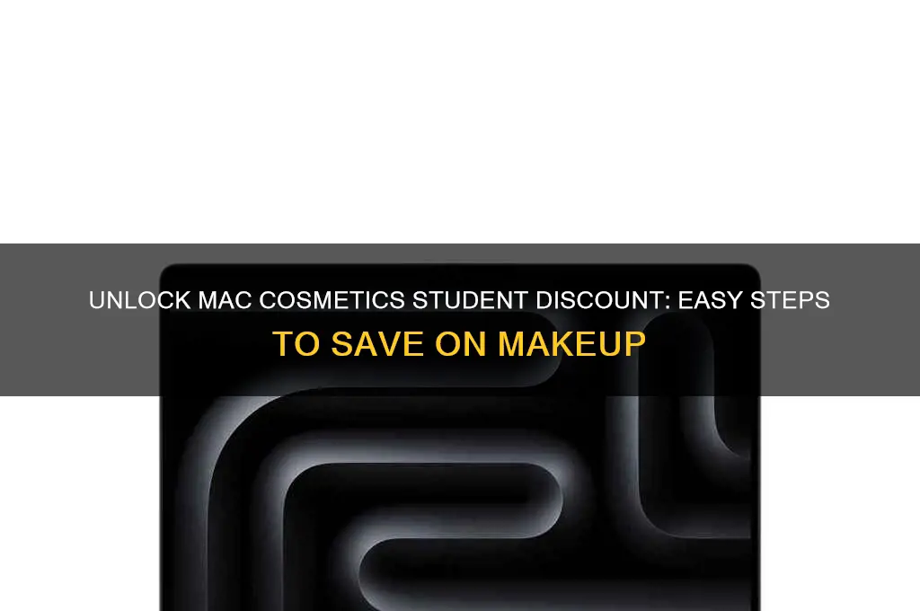 how to get mac cosmetics student discount