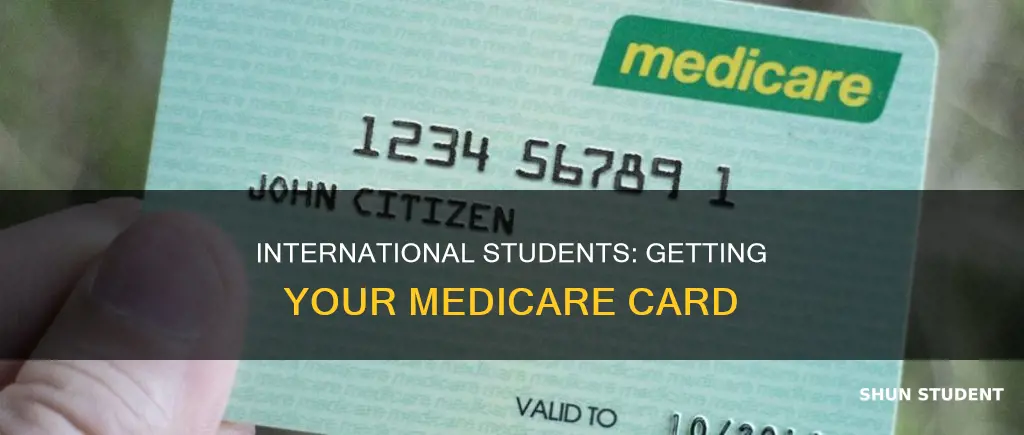 how to get medicare card for international students