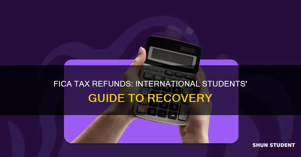 how to get my fica tax back international student
