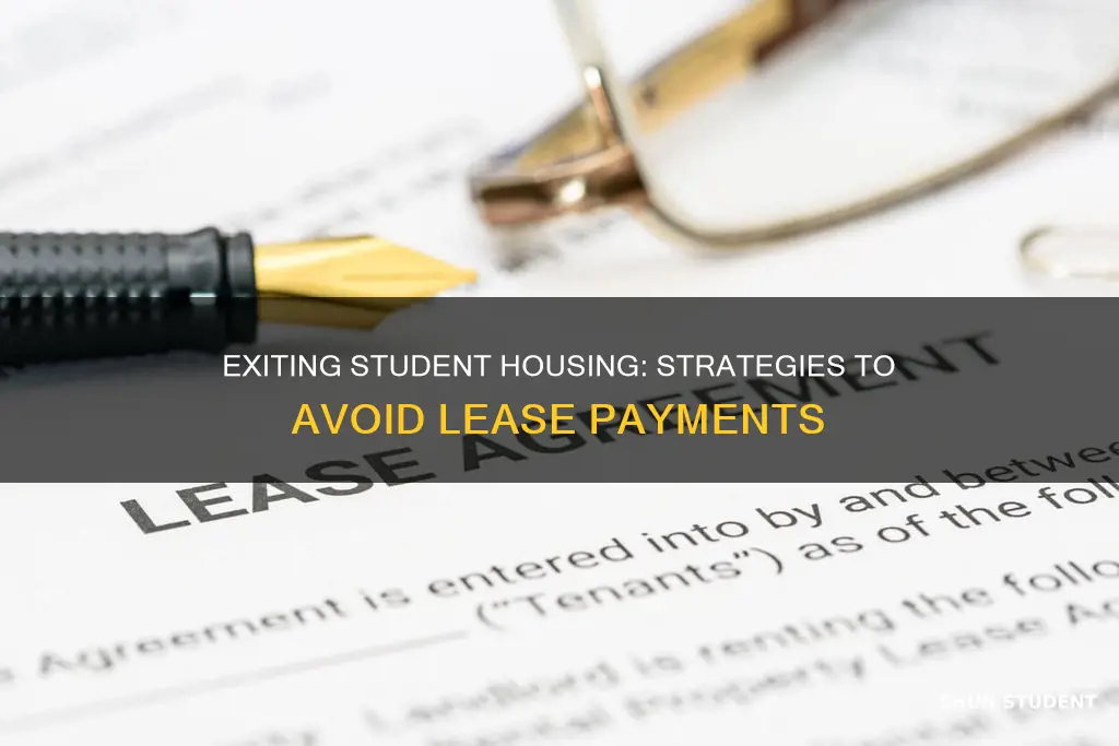 how to get out of student housing lease without paying