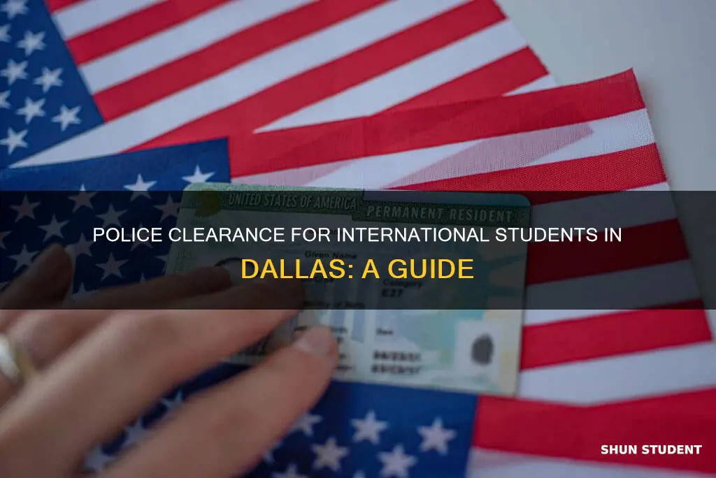 how to get police clearance in dallas for international students