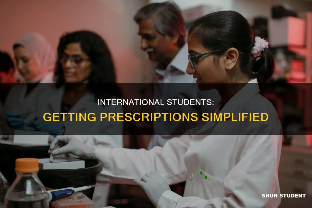 how to get prescriptions as an international student