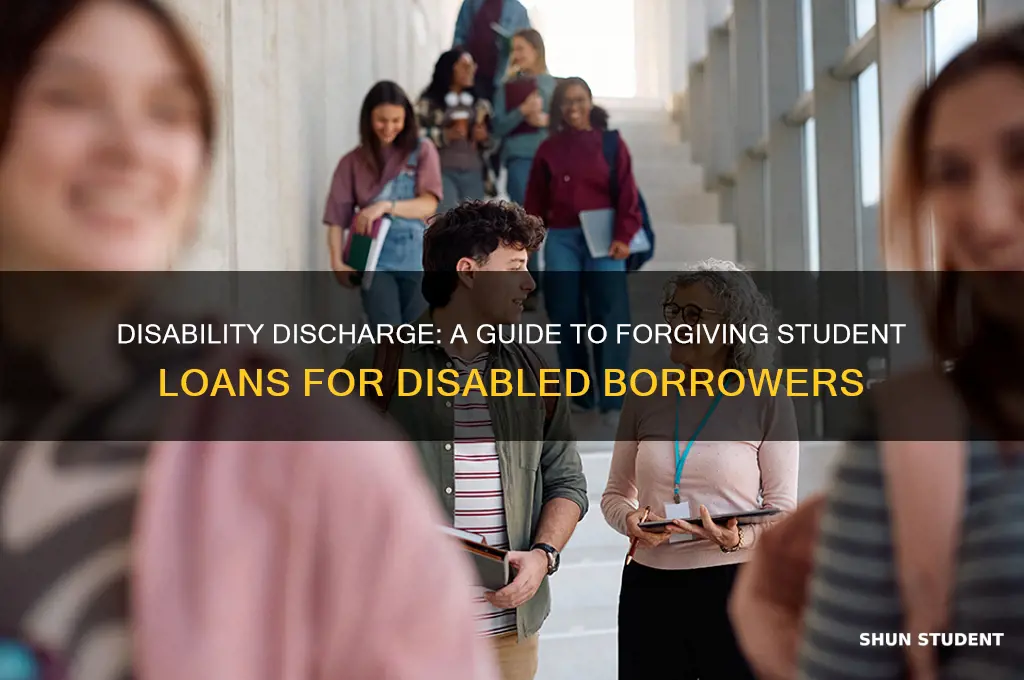 how to get student loans disability discharged or forgiven