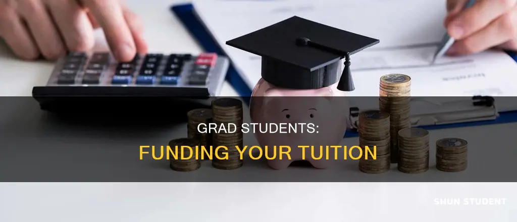 how to grad students normally pay for tuition